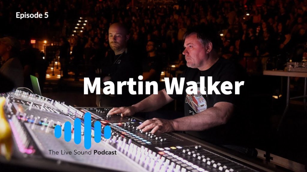 Live Sound Podcast: Episode 5 Martin Walker