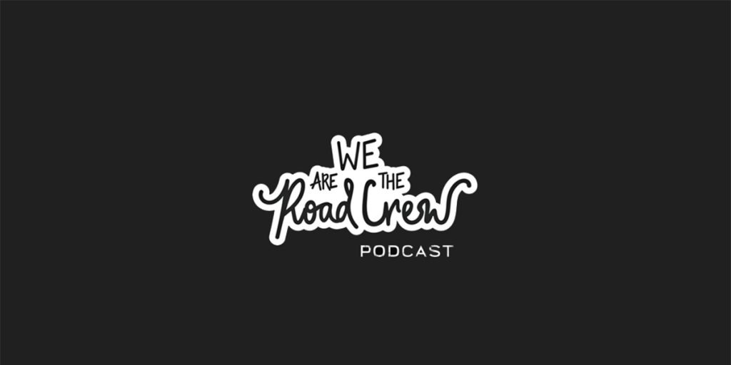 We Are The Road Crew Podcast