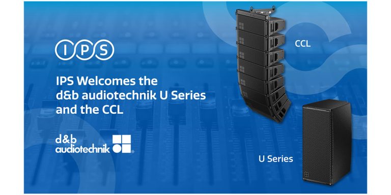 IPS takes stock of d&b audiotechnik U Series and CCL